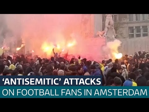 Multiple arrests made after ‘antisemitic’ attacks on Israeli football fans in Amsterdam | ITV News