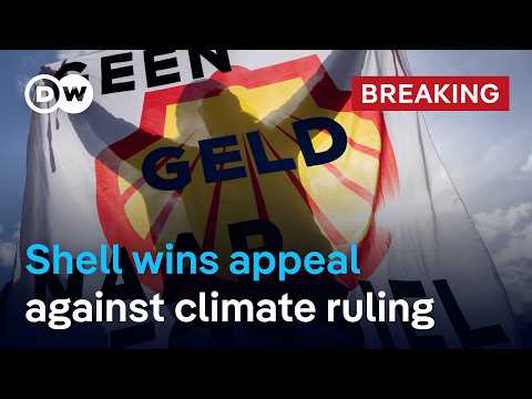 Shell wins appeal against ruling requiring it to drastically reduce its carbon emissions | DW News