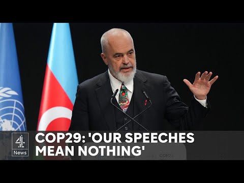 ‘What on earth are we doing?’ – Albanian PM tears up speech at COP29