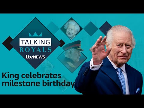 King Charles celebrates milestone birthday – Talking Royals