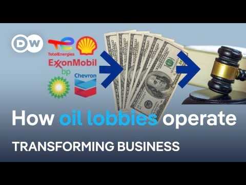 Inside the oil industry’s massive lobbying efforts | Transforming Business