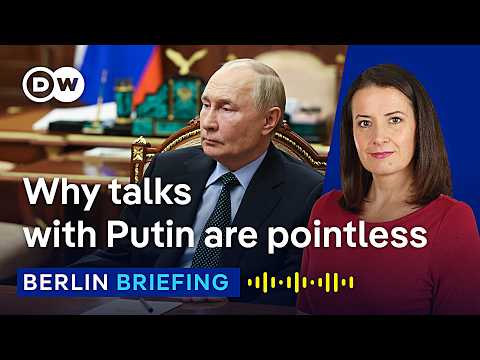 ‘Putin only understands word of force’ What’s behind Germany’s diplomatic efforts? | Berlin Briefing