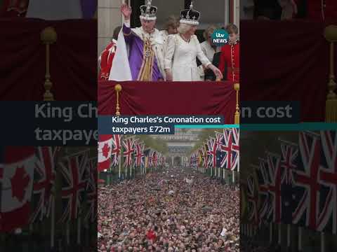 King Charles’s Coronation cost taxpayers £72m | ITV News