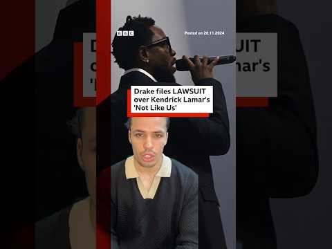 Drake files lawsuit over Kendrick Lamar’s ‘Not Like Us’. #Drake #KendrickLamar #BBCNews