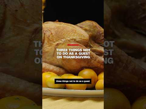 Three things not to do as a guest on Thanksgiving