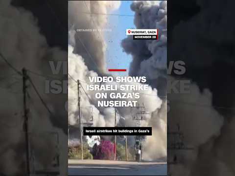 Video shows Israeli strike on Gaza’s Nuseirat