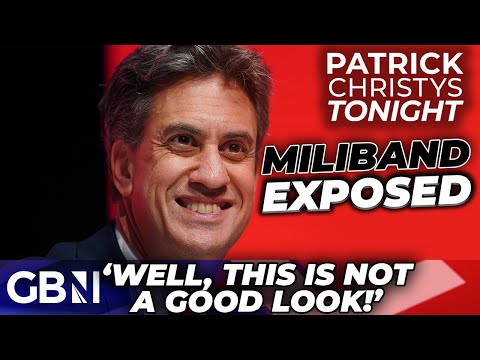 Ed Miliband BUSTED! Patrick Christys REVEALS Net Zero Report Isn’t So ‘Independent’ After All…