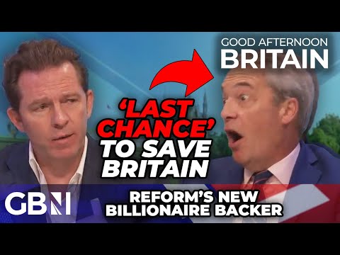 ‘Farage is the LAST chance to SAVE Britain!’ Reform UK new BILLIONAIRE backer vows to raise MILLIONS