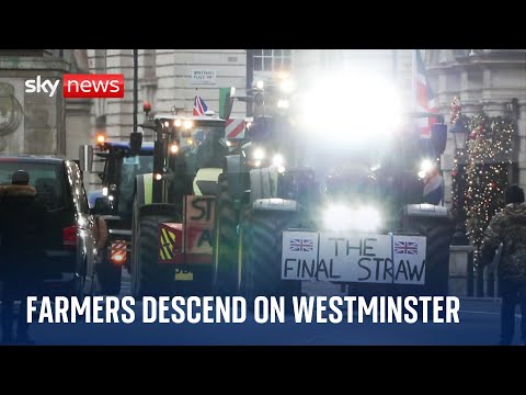 Farmers arrive in Westminster to protest about changes to inheritance tax