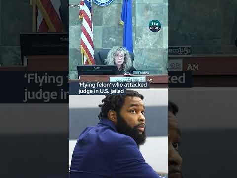 ‘Flying felon’ who attacked judge in U.S. jailed #itvnews
