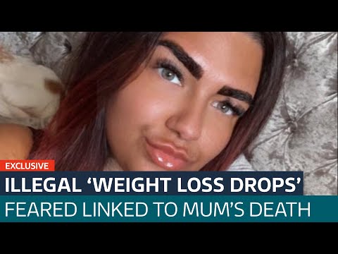 ‘I wouldn’t wish this on anyone’: Fears illegal ‘weight loss drops’ led to mum’s death | ITV News