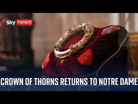 The ‘Crown of Thorns’ returns to Notre Dame Cathedral
