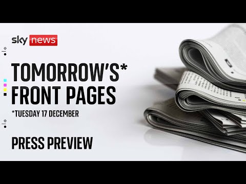Sky News Press Preview | Monday 16 December 2024