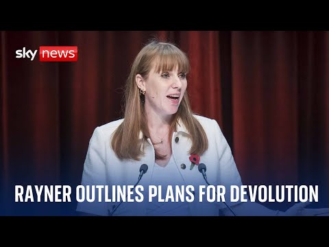 Deputy Prime Minister Angela Rayner delivers speech on government’s plans for devolution