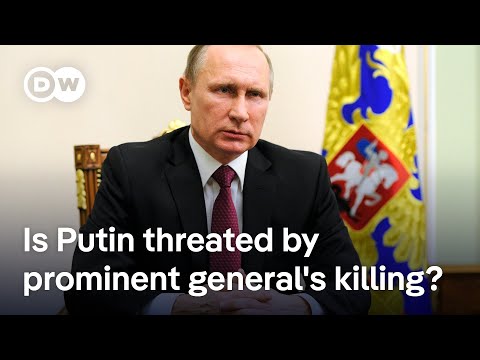How the killing of Russian general impacts Putin’s leadership | DW News