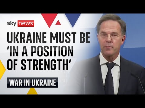 Peace talks can only start when Ukraine ‘in a position of strength’, says NATO secretary general