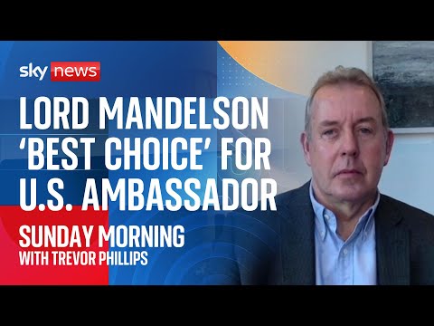 Why is Lord Mandelson the ‘best choice’ to deal with Trump?