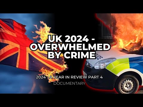 2024 – THE YEAR THE UK FELL INTO DECLINE: Crime, Tragedy & Leadership Fails | A Year in Review Pt. 4