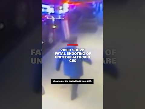 Video shows fatal shooting of UnitedHealthcare CEO