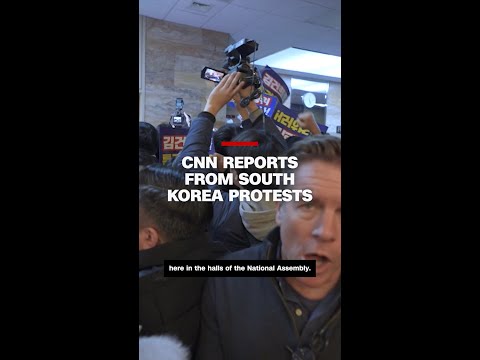 CNN reports from ‘chaotic’ South Korea protests