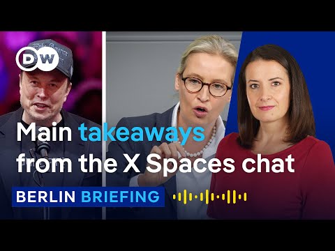 Why Elon Musk hosted far-right AfD co-leader Alice Weidel | Berlin Briefing Podcast