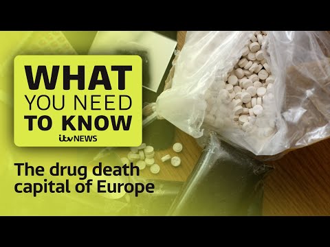 The drug death capital of Europe – What You Need to Know