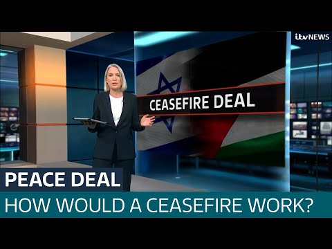 Gaza ceasefire deal: What are the terms and how would it work? | ITV News