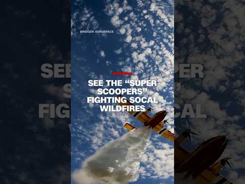 See the “Super Scoopers” fighting SoCal wildfires