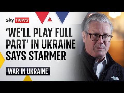 UK will play its ‘full part’ in Ukraine says Prime Minister