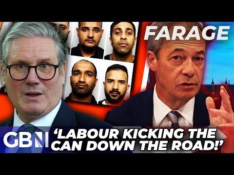 Nigel Farage SHREDS Labour’s Grooming Gang Plans As ‘USELESS’ In Growing FURY Over Mass Rape Row