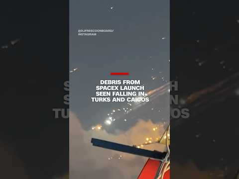 Debris from SpaceX launch seen falling in Turks and Caicos