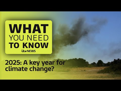 Why is 2025 a key year for climate change? – What You Need to Know