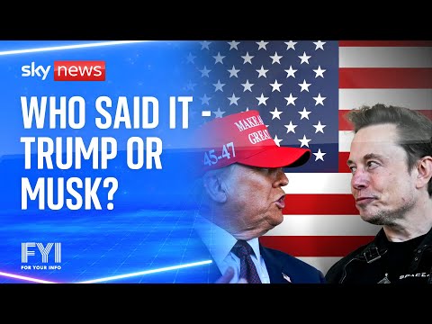 FYI: Who said it – Trump or Musk?