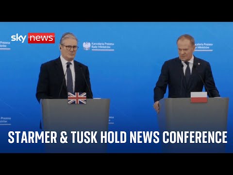 LIVE: Sir Keir Starmer and Poland’s PM Donald Tusk hold news conference in Warsaw