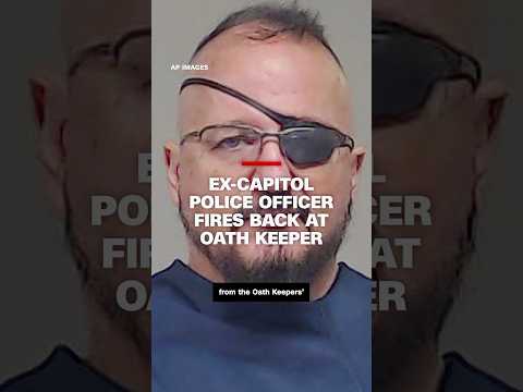 Ex-Capitol police officer fires back at Oath Keeper after he was released from prison