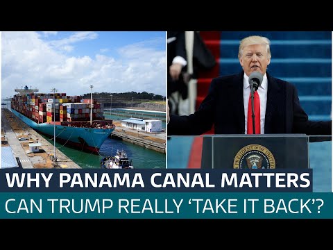 Why does the Panama Canal matter and can Donald Trump really ‘take it back’? | ITV News