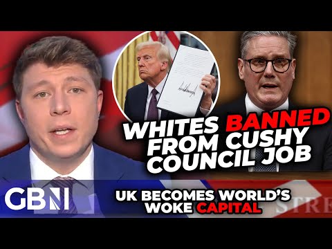 Council BANS whites from cushy jobs: UK now woke ‘CAPITAL of the world’ while Trump ends DEI GRIFT