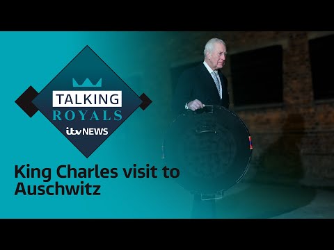 Talking Royals: King Charles’ poignant visit to Auschwitz | ITV News