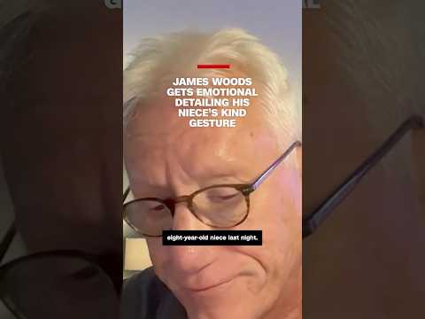 James Woods gets emotional detailing niece’s kind gesture