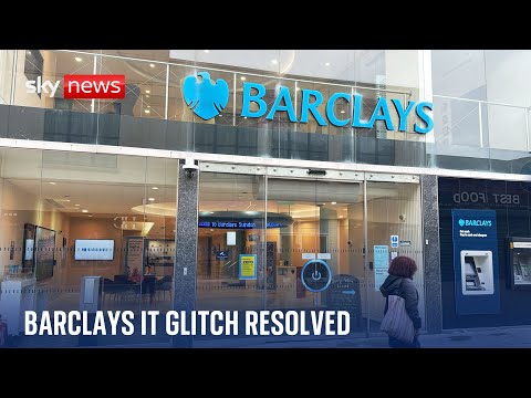 Barclays: Major ‘technical issue’ has been resolved