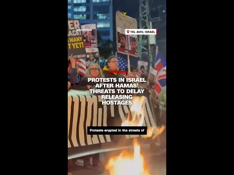 Protests erupt in Israel after Hamas postpones releasing additional hostages