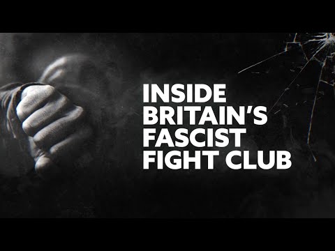 Inside Britain’s fascist fight club