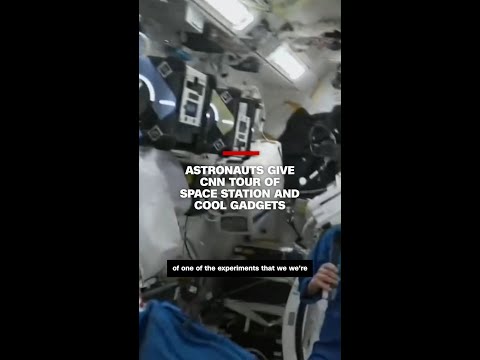 Astronauts give CNN tour of space station and cool gadgets