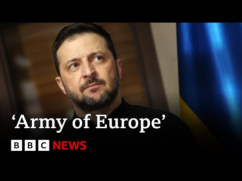 ‘Army of Europe’ needed to challenge Russia, says Ukraine’s President Zelensky | BBC News