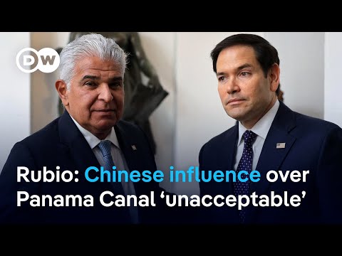 Rubio tells Panama to reduce Chinese influence in canal area | DW News