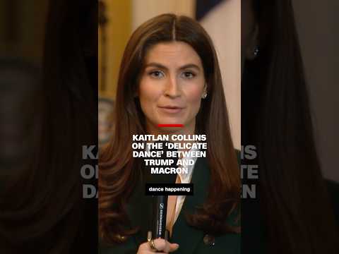 Kaitlan Collins on the ‘delicate dance’ between Trump and Macron
