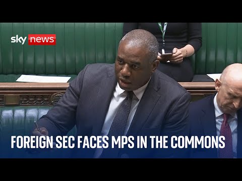 Foreign Secretary David Lammy faces MPs in the Commons
