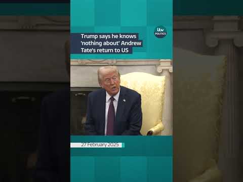 Trump says he knows nothing about Andrew Tate’s return to US