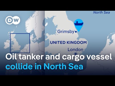 Oil tanker and cargo vessel collide in North Sea | DW News
