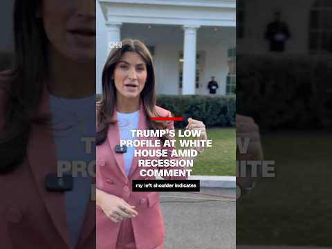 Trump’s low profile at White House amid recession comment